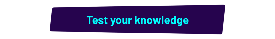 Test your knowledge.
