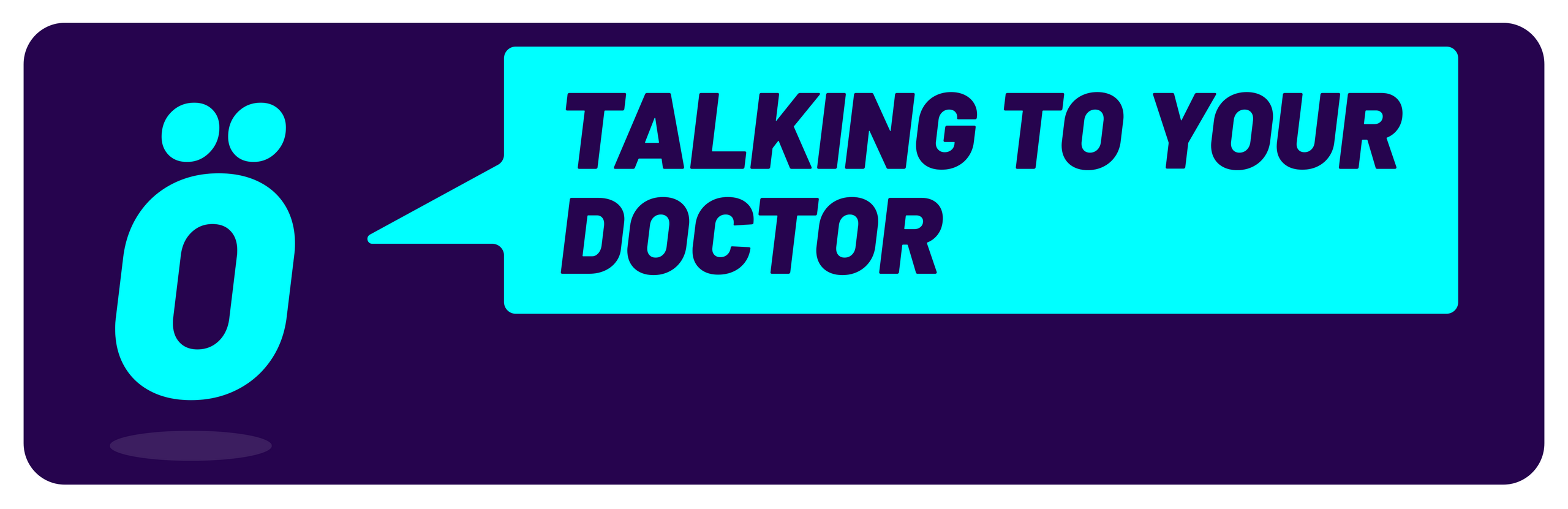 Talking to your doctor.