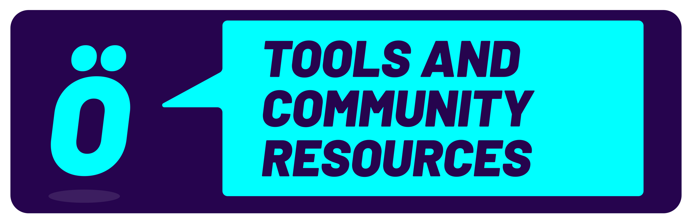 Tools and community resources.